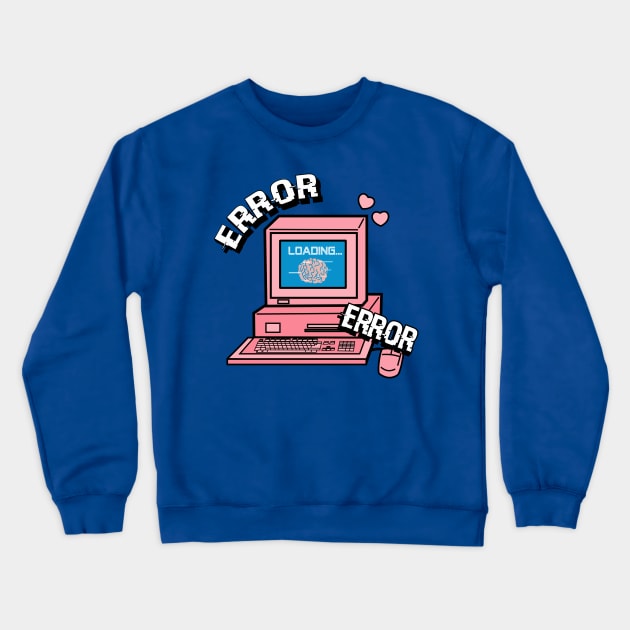 Error message Crewneck Sweatshirt by Brunaesmanhott0